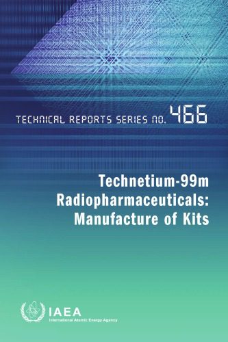 خرید و دانلود نسخه کامل کتاب Technetium-99m Radiopharmaceuticals: Manufacture of Kits (Technical Reports Series)_68bb87db539d3.jpeg خرید و دانلود نسخه کامل کتاب Technetium-99m Radiopharmaceuticals: Manufacture of Kits (Technical Reports Series)