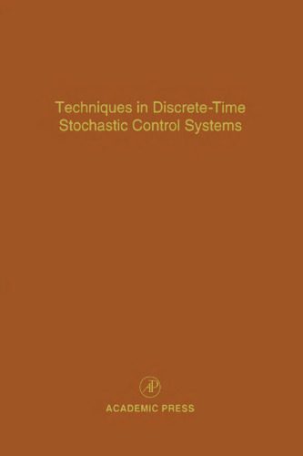 خرید و دانلود نسخه کامل کتاب Techniques in Discrete-Time Stochastic Control Systems, Volume 73: Advances in Theory and Applications (Advances in Theory & Applications)_68c718dbe6a5d.jpeg خرید و دانلود نسخه کامل کتاب Techniques in Discrete-Time Stochastic Control Systems, Volume 73: Advances in Theory and Applications (Advances in Theory & Applications)