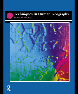 خرید و دانلود نسخه کامل کتاب Techniques in Human Geography (Routledge Contemporary Human Geography Series)