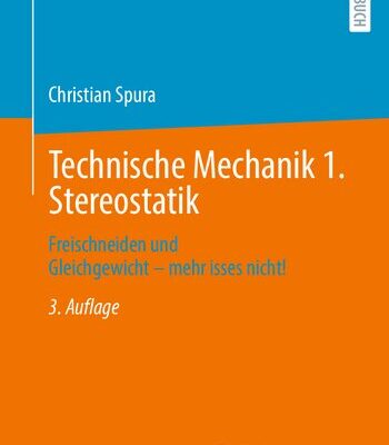 خرید و دانلود نسخه کامل کتاب Technische Mechanik 1. Stereostatik: Freischneiden und Gleichgewicht – mehr isses nicht!