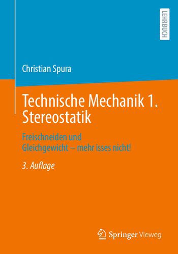 خرید و دانلود نسخه کامل کتاب Technische Mechanik 1. Stereostatik: Freischneiden und Gleichgewicht – mehr isses nicht!_68bcad2f85f55.jpeg خرید و دانلود نسخه کامل کتاب Technische Mechanik 1. Stereostatik: Freischneiden und Gleichgewicht – mehr isses nicht!