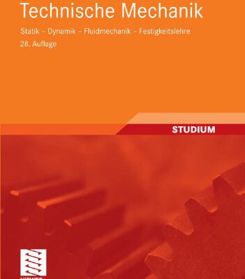 خرید و دانلود نسخه کامل کتاب Technische Mechanik: Statik – Dynamik – Fluidmechanik – Festigkeitslehre, 28. Auflage