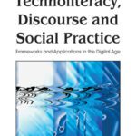 خرید و دانلود نسخه کامل کتاب Technoliteracy, Discourse and Social Practice: Frameworks and Applications in the Digital Age (Premier Reference Source)