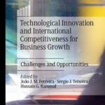 خرید و دانلود نسخه کامل کتاب Technological Innovation and International Competitiveness for Business Growth: Challenges and Opportunities
