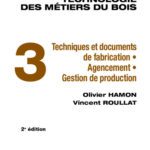 خرید و دانلود نسخه کامل کتاب Technologie des métiers du bois – Tome 3 – Techniques et documents de fabrication – Agencement