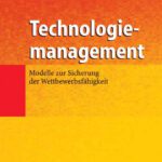 خرید و دانلود نسخه کامل کتاب Technologiemanagement: Modelle zur Sicherung der Wettbewerbsfahigkeit