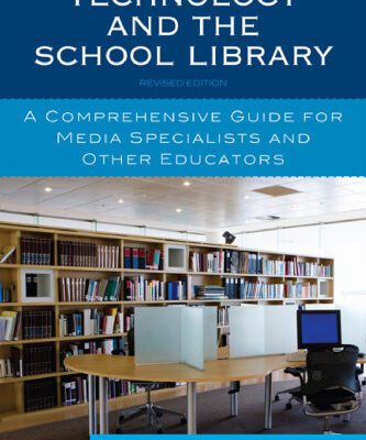 خرید و دانلود نسخه کامل کتاب Technology and the School Library: A Comprehensive Guide for Media Specialists and Other Educators
