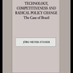 خرید و دانلود نسخه کامل کتاب Technology, Competitiveness and Radical Policy Change: The Case of Brazil (Gdi Book Series, No. 9)