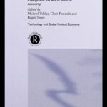 خرید و دانلود نسخه کامل کتاب Technology, Culture and Competitiveness: Change and the World Political Economy (Technology and the Global Political Economy)