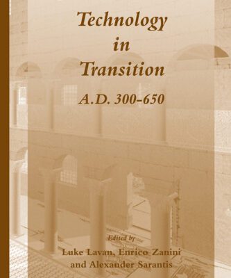 خرید و دانلود نسخه کامل کتاب Technology in Transition A.D. 300-650 (Late Antique Archaeology)