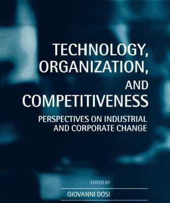 خرید و دانلود نسخه کامل کتاب Technology, Organization, and Competitiveness: Perspectives on Industrial and Corporate Change