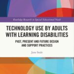 خرید و دانلود نسخه کامل کتاب Technology Use by Adults with Learning Disabilities: Past, Present and Future Design and Support Practices