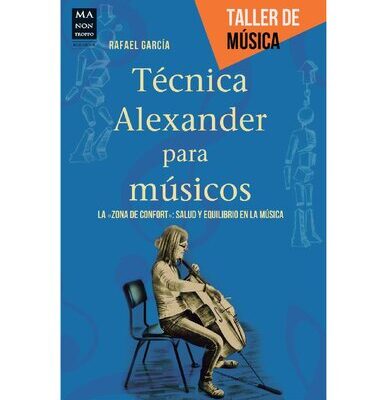 خرید و دانلود نسخه کامل کتاب Técnica Alexander para músicos La zona de confort salud y equilibrio en la música