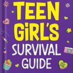 خرید و دانلود نسخه کامل کتاب Teen Girl’s Survival Guide: How to Make Friends, Build Confidence, Avoid Peer Pressure, Overcome Challenges, Prepare for Your Future, and Just About Everything in Between by Jenn Higgins