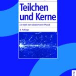 خرید و دانلود نسخه کامل کتاب Teilchen und Kerne – Die Welt der subatomaren Physik