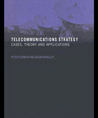 خرید و دانلود نسخه کامل کتاب Telecommunications Strategy: Cases, Theory and Applications
