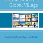 خرید و دانلود نسخه کامل کتاب Television Dramas and the Global Village: Storytelling through Race and Gender