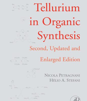 خرید و دانلود نسخه کامل کتاب Tellurium in Organic Synthesis, Second Edition: Second, Updated and Enlarged Edition (Best Synthetic Methods)