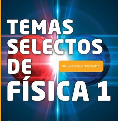 خرید و دانلود نسخه کامل کتاب Temas Selectos de Física 1