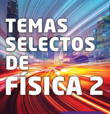 خرید و دانلود نسخه کامل کتاب Temas Selectos de Física 2