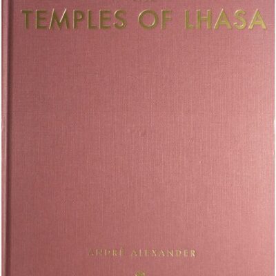 خرید و دانلود نسخه کامل کتاب Temples of Lhasa: Tibetan Buddhist Architecture from 7th to 21st centuries