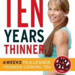 خرید و دانلود نسخه کامل کتاب Ten Years Thinner: Six Weeks to a Leaner, Younger-Looking You – Original PDF