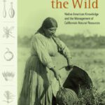 خرید و دانلود نسخه کامل کتاب Tending the Wild: Native American Knowledge and the Management of California’s Natural Resources