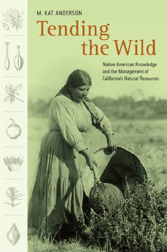خرید و دانلود نسخه کامل کتاب Tending the Wild: Native American Knowledge and the Management of California’s Natural Resources_68d75d7d588a1.jpeg خرید و دانلود نسخه کامل کتاب Tending the Wild: Native American Knowledge and the Management of California’s Natural Resources