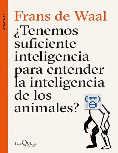 خرید و دانلود نسخه کامل کتاب ¿Tenemos suficiente inteligencia para entender la inteligencia de los animales?_68c6922f3de18.jpeg خرید و دانلود نسخه کامل کتاب ¿Tenemos suficiente inteligencia para entender la inteligencia de los animales?