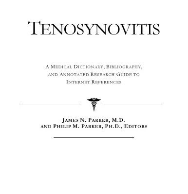 خرید و دانلود نسخه کامل کتاب Tenosynovitis – A Medical Dictionary, Bibliography, and Annotated Research Guide to Internet References