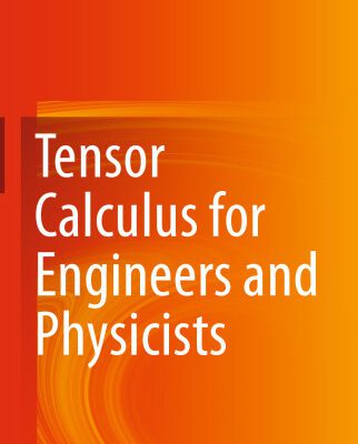 خرید و دانلود نسخه کامل کتاب Tensor Calculus for Engineers and Physicists