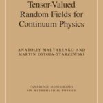 خرید و دانلود نسخه کامل کتاب Tensor-Valued Random Fields for Continuum Physics