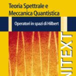 خرید و دانلود نسخه کامل کتاب Teoria Spettrale e Meccanica Quantistica: Operatori in spazi di Hilbert