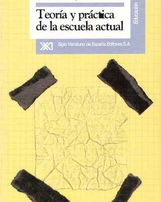 خرید و دانلود نسخه کامل کتاب Teoría y práctica de la escuela actual