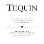 خرید و دانلود نسخه کامل کتاب Tequin: A Medical Dictionary, Bibliography, And Annotated Research Guide To Internet References