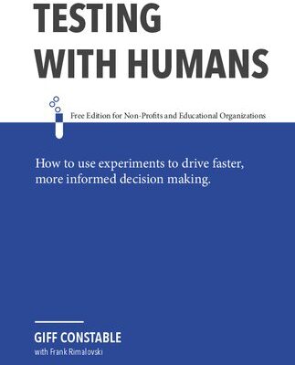 خرید و دانلود نسخه کامل کتاب Testing with Humans: How to use experiments to drive faster, more informed decision making.