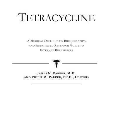 خرید و دانلود نسخه کامل کتاب Tetracycline – A Medical Dictionary, Bibliography, and Annotated Research Guide to Internet References
