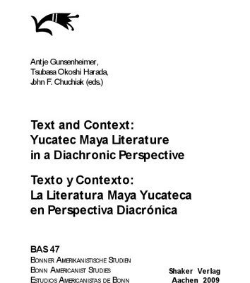خرید و دانلود نسخه کامل کتاب Text and Context: Yucatec Maya Literature in a Diachronic Perspective / Texto y Contexto: la Literatura Maya Yucateca en Perspectiva Diacrónica