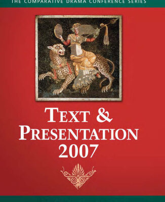 خرید و دانلود نسخه کامل کتاب Text & Presentation, 2007 (Text & Presentation) (The Comparative Drama Conference Series)