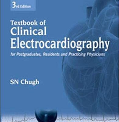 خرید و دانلود نسخه کامل کتاب Textbook of Clinical Electrocardiography: For Postgraduates, Resident Doctors and Practicing Physicians (3rd Edition) – Orginal Pdf