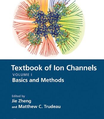 خرید و دانلود نسخه کامل کتاب Textbook of Ion Channels Volume I: Fundamental Mechanisms and Methodologies