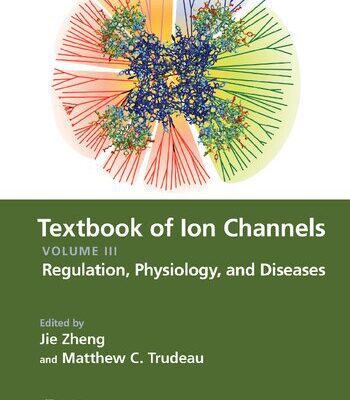 خرید و دانلود نسخه کامل کتاب Textbook of Ion Channels Volume III: Regulation, Physiology, and Diseases
