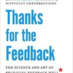 خرید و دانلود نسخه کامل کتاب Thanks for the Feedback: The Science and Art of Receiving Feedback Well – + Pdf