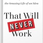 خرید و دانلود نسخه کامل کتاب That Will Never Work: The Birth of Netflix and the Amazing Life of an Idea by Marc Randolph
