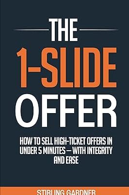 خرید و دانلود نسخه کامل کتاب The 1-Slide Offer: How to Sell High Ticket Offers in Under 5 Minutes with Integrity and Ease – Pdf