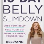 خرید و دانلود نسخه کامل کتاب The 10-Day Belly Slimdown: Lose Your Belly, Heal Your Gut, Enjoy a Lighter, Younger You by Kellyann Petrucci