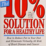 خرید و دانلود نسخه کامل کتاب The 10% Solution for a Healthy Life: How to Reduce Fat in Your Diet and Eliminate Virtually All Risk of Heart Disease and Cancer