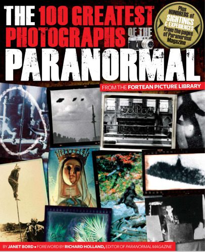 خرید و دانلود نسخه کامل کتاب The 100 Greatest Photographs of the Paranormal: Taken from the Fortean Picture Library_68d4aa9f3874c.jpeg خرید و دانلود نسخه کامل کتاب The 100 Greatest Photographs of the Paranormal: Taken from the Fortean Picture Library
