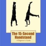 خرید و دانلود نسخه کامل کتاب The 15-Second Handstand: A Beginner’s Guide