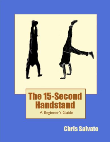 خرید و دانلود نسخه کامل کتاب The 15-Second Handstand: A Beginner’s Guide_68bba08007d24.jpeg خرید و دانلود نسخه کامل کتاب The 15-Second Handstand: A Beginner’s Guide